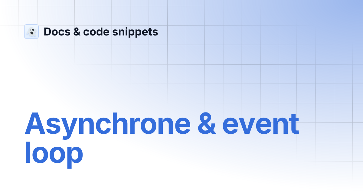 Asynchrone & event loop | Docs & code snippets